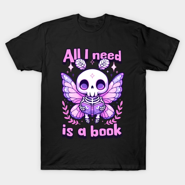 All I need is a Book Cute Kawaii Reader Moth T-Shirt by WitchyArty